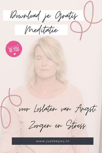 Gratis Meditatie Voor Het Loslaten Van Je Angst, Zorgen En Stress