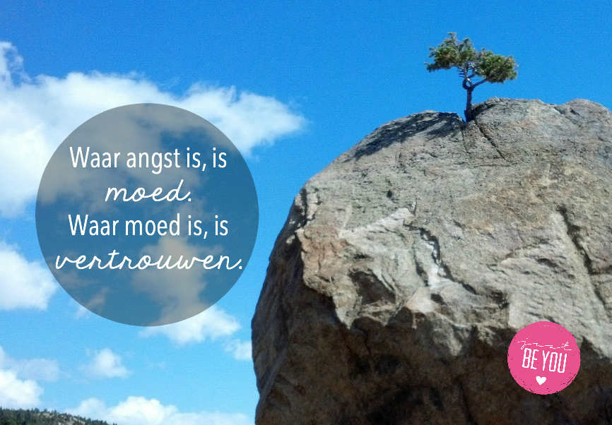Moed en angst - Justbeyou.nl